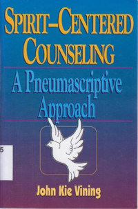 Spirit centered counseling : a pneumascriptive approach