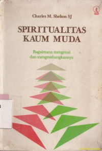 Spiritualitas kaum muda : Bagaimana mengenal dan mengembangkannya