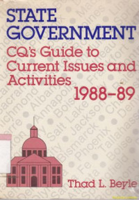 State Government : CQ's Guide To Current Issues And Activities 1988-89