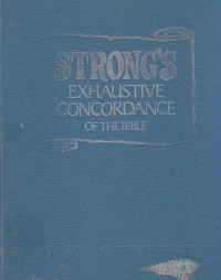 The exhaustive concordance of the bible