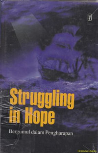 Bergumul dalam pengharapan (struggling in hope) :buku penghargaan untuk Pdt. Dr. Eka Darmaputera