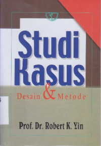 Studi kasus desain dan metode