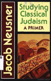 Studying Classical Judaism : a primer