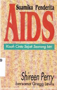 Suamiku Penderita Aids : Kisah Cinta Sejati Seorang Istri