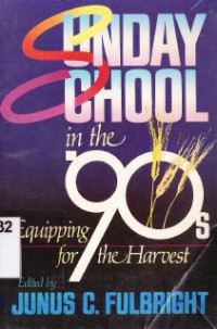 Sunday school in the 90's Equiping for the harvest