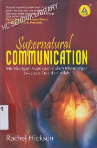 Supernatural Communication : Membangun Kepekaan Dalam Mendengar Jawaban Doa Dari Allah