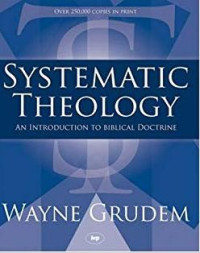 Systematic Theology : An Introduction To Biblical Doctrine