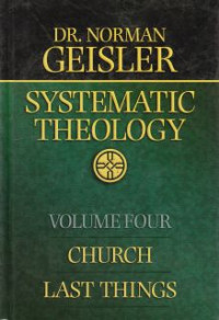 Systematic Theology- vol.4 : church last things