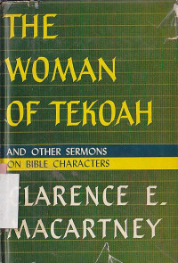 The woman of tekoah : and other sermoss on Bible characters