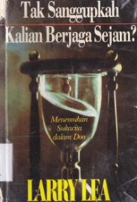 Tak sanggup kalian berjaga-jaga sejam (original title : Could you not tarry one hour?)