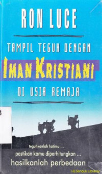 Tampil teguh dengan iman  kristen di usia remaja