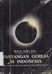 Tantangan gereja di Indonesia : menuju tahun 2000