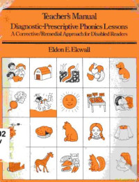 Diagnostic-prescriptive phonics lessons a corrective remedial approach for disabled readers :teacher's manual