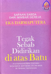 Tegak Sebab didirikan diatas batu