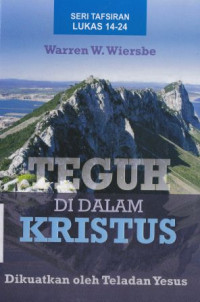 Teguh di dalam kristus : Dikuatkan oleh teladan Kristus