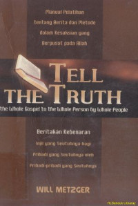 Tell the truth : the whole gospel to the whole Person by whole people