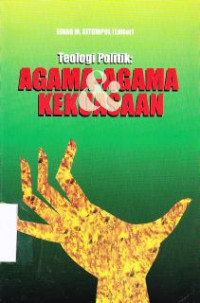 Teologi Politik : Agama-Agama Dan Kekuasaan