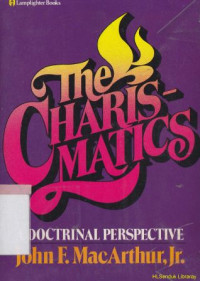 The charismatics : a doctrinal perspective