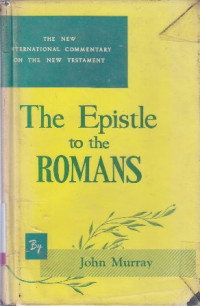 The Epistle to the Romans : The new international commentary on the new testament