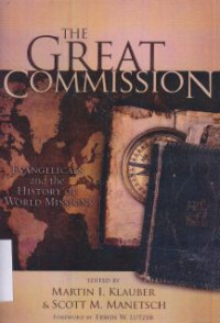 The Great Commision : Evangelicals And The History Of World Missions