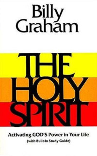 The holy spirit : activating God's power in your life