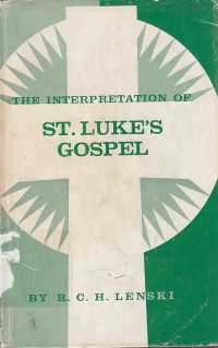 The interpretation of st. Luke's gospel