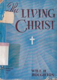 The living christ and other gospel messages