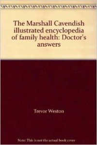 The Marshall Cavendish illustrated encyclopedia of family health