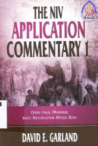 The NIV Application Commentary 1 : dari injil Markus bagi kehidupan masa kini