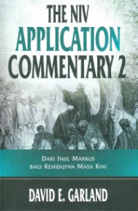 The NIV Application Commentary 2 : Dari Injil Markus Bagi Kehidupan Masa Kini