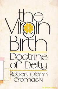 The virgin birth : doctrine of deity