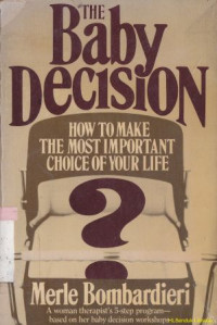 The baby decision : how to make the most important choice of your life