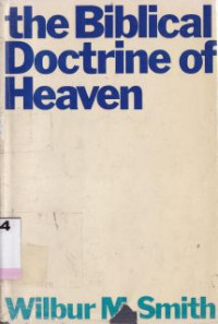 The biblical doctrine of heaven