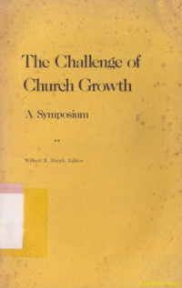 The challenge of church growth : A Symposium