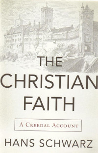 The chrisrian faith : a creedal account