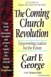 The Coming Church Revolution : empowering leader for the future