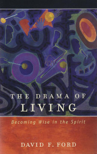 The drama of living : becoming wise in the spirit