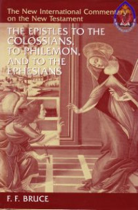 The epistles to the colossians, to philemon and to the ephesians