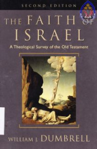 The faith of israel : a theological survey of the old testament