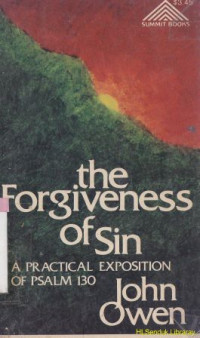 The forgiveness of sin : a practical exposition of psalm 130