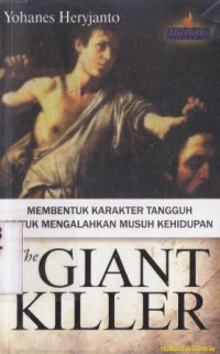 The giant killer ( membentuk karakter tangguh untuk mengalahkan musuh kehidupan)