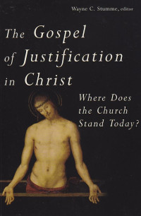 The gospel of justification in christ : where does the church stand teology