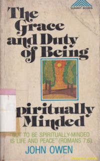 The grace and duty of being spiritually minded