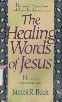 The healing words of Jesus : his word can resture you