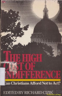 The high cost of indifference : can christians afford not to act ?