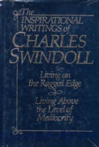 The inspirational writings of Charles Swindoll : living on the ragged edge