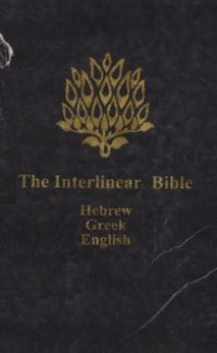 The interlinear Bible :hebrew-greek-english with strong's concordance numbers above each word