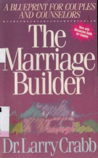 The Marriage Builder : a bhieprint for couples and counselors