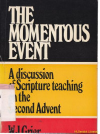 the momentous event : a discussion of scripture teaching on the second advent