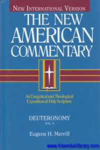 The New American Commentary - vol.4: Deuteronomy ( an exegetical and theological exposition of holy scripture)